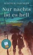 Nur nachts ist es hell di Judith W. Taschler edito da Zsolnay-Verlag