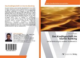 Das Kreditgeschäft im Islamic Banking di Julian-Kaya Bagbasi edito da AV Akademikerverlag