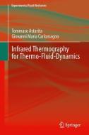 Infrared Thermography for Thermo-Fluid-Dynamics di Tommaso Astarita, Giovanni Maria Carlomagno edito da Springer-Verlag GmbH