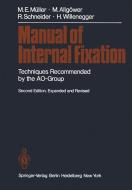 Manual of Internal Fixation di Martin Allgöwer, Maurice E. Müller, Robert Schneider, Hans Willenegger edito da Springer Berlin Heidelberg