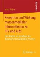 Rezeption und Wirkung massenmedialer Informationen zu HIV und Aids di Matti Seithe edito da Springer Fachmedien Wiesbaden