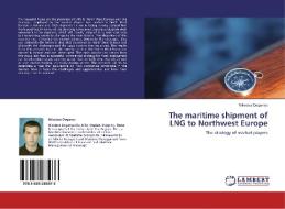The maritime shipment of LNG to Northwest Europe di Nikolaos Doganos edito da LAP Lambert Academic Publishing