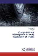 Computational Investigation of Drag Reduction of Trucks di Yangyang Hu, Fan Yang edito da LAP Lambert Academic Publishing