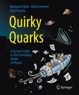Quirky Quarks di Benjamin Bahr, Boris Lemmer, Rina Piccolo edito da Springer-Verlag GmbH