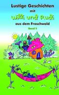 Lustige Geschichten mit Willi und Rudi aus dem Froschwald di Rebecca Von Luenen edito da Books on Demand