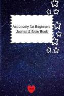 Astronomy for Beginners Journal & Notebook di Lars Lichtenstein edito da Infinit Science