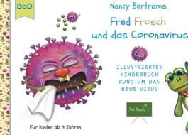 Fred Frosch und das Coronavirus di Nancy Bertrams edito da Books on Demand