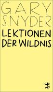 Lektionen der Wildnis di Gary Snyder edito da Matthes & Seitz Verlag