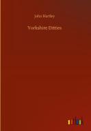 Yorkshire Ditties di John Hartley edito da Outlook Verlag