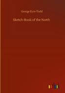 Sketch-Book of the North di George Eyre-Todd edito da Outlook Verlag