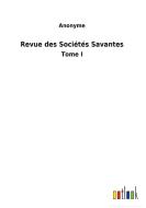 Revue des Sociétés Savantes di Anonyme edito da Outlook Verlag