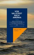 Von Vallstedt nach Amerika di Heinrich Jonas Gudehus, Hermann Kuhr edito da Books on Demand