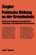 Politische Bildung an der Grundschule di Ingrid Ziegler edito da VS Verlag für Sozialwissenschaften