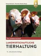 Landwirtschaftliche Tierhaltung di Georg Hammerl, Thorsten Klauke edito da Ulmer Eugen Verlag