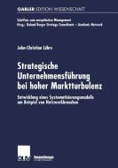 Strategische Unternehmensführung bei hoher Marktturbulenz di John Christian Lührs edito da Deutscher Universitätsverlag