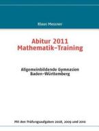 Abitur 2011 Mathematik-training di Klaus Messner edito da Books On Demand