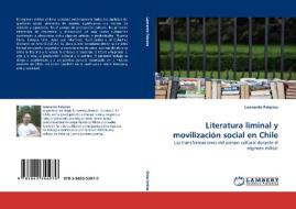 Literatura liminal y movilización social en Chile di Leonardo Palacios edito da LAP Lambert Acad. Publ.