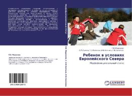 Rebenok w uslowiqh Ewropejskogo Sewera di L. V. Morozowa, L. V. Sokolowa N. V. Zwqgina edito da LAP LAMBERT Academic Publishing