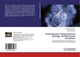 Evolutionary Computational Biology -Autoimmune Disorders di Biplab Bhattacharjee, V. Krishna Murthy, Jhinuk Chatterjee edito da LAP Lambert Acad. Publ.
