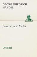 Sosarme, Re Di Media di Georg Friedrich Handel edito da Tredition Classics