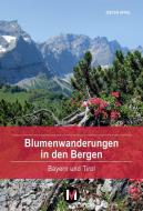 Blumenwanderungen in den Bergen di Dieter Appel edito da MünchenVerlag