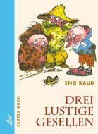Drei lustige Gesellen. Erstes Buch di Eno Raud edito da leiv Leipziger Kinderbuch