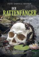 Der Rattenfänger di Heike Gabriele Wagner edito da Rhino Verlag