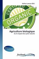 Agriculture biologique di Nathan Lamour edito da FastBook Publishing