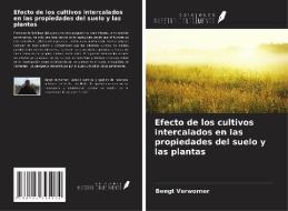 Efecto de los cultivos intercalados en las propiedades del suelo y las plantas di Bengt Verworner edito da Ediciones Nuestro Conocimiento