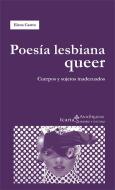 Poesía lesbiana queer : cuerpos y sujetos inadecuados di Elena Castro edito da Icaria editorial