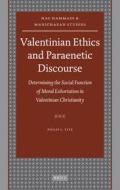 Valentinian Ethics and Paraenetic Discourse: Determining the Social Function of Moral Exhortation in Valentinian Christi di Philip L. Tite edito da BRILL ACADEMIC PUB