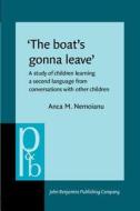 The Boat\'s Gonna Leave di Anca M. Nemoianu edito da John Benjamins Publishing Co