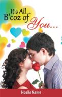 It's all b'coz of you... di Noelle Nams edito da Diamond Pocket Books Pvt Ltd