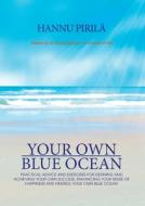 Your Own Blue Ocean di Hannu Pirilä edito da Books on Demand
