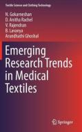 Emerging Research Trends In Medical Textiles di N. Gokarneshan, D. Anitha Rachel, V. Rajendran, B. Lavanya, Arundhathi Ghoshal edito da Springer Verlag, Singapore