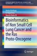 Bioinformatics of Non Small Cell Lung Cancer and the Ras Proto-Oncogene di Naresh Babu M, D. Bujamma, Amita Kashyap edito da Springer Singapore