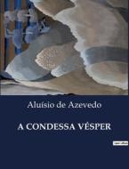 A CONDESSA VÉSPER di Aluísio de Azevedo edito da Culturea