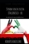 STRADA SENZA USCITA - ITALIENISCH B1 di BORZELLINO ROBERTO BORZELLINO edito da Independently Published