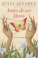 Antes de Ser Libres (Before We Were Free) di Julia Alvarez edito da YOUTH LARGE PRINT