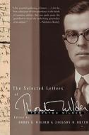 Selected Letters of Thornton Wilder, The di Thornton Wilder edito da Harper Perennial