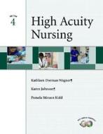 High Acuity Nursing di Pamela Stinson Kidd, Karen Johnson, Kathleen Wagner edito da Pearson Education (us)