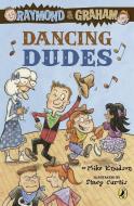Raymond and Graham: Dancing Dudes di Mike Knudson edito da PUFFIN BOOKS