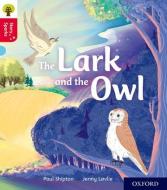 Oxford Reading Tree Story Sparks: Oxford Level 4: The Lark and the Owl di Paul Shipton edito da Oxford University Press
