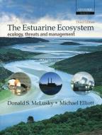 The Estuarine Ecosystem di Donald S. (University of Stirling McLusky, Michael (University of Hull Elliott edito da Oxford University Press