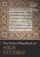 The Oxford Handbook of Sikh Studies di Pashaura Singh edito da OUP Oxford