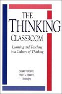 The Thinking Classroom: Learning and Teaching in a Culture of Thinking di Shari Tishman, Eileen Jay, David Perkins edito da ALLYN & BACON