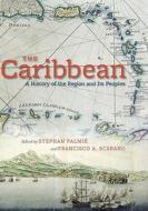 The Caribbean - A History of the Region and It′s Peoples di Stephan Palmie edito da University of Chicago Press