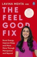The Feel Good Fix di Lavina Mehta MBE edito da Penguin Books Ltd