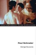 Paul Schrader di George Kouvaros edito da University of Illinois Press