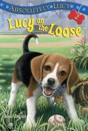Lucy on the Loose di Ilene Cooper edito da RANDOM HOUSE